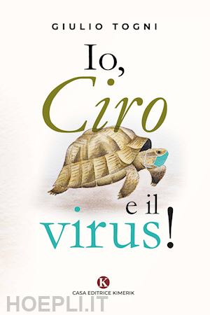 togni giulio - io, ciro e il virus!