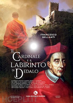 bellanti francesco - il cardinale e il labirinto di dedalo