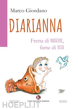 giordano marco - diarianna. fretta di nascere, fame di vita