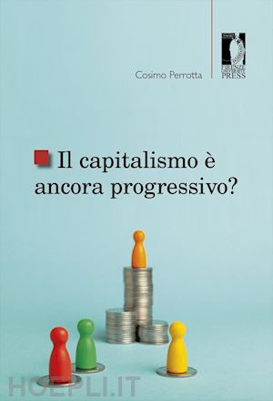 perrotta cosimo - il capitalismo e' ancora progressivo?