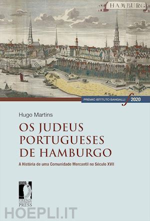 martins hugo - os judeus portugueses de hamburgo. a história de uma comunidade mercantil no século xvii