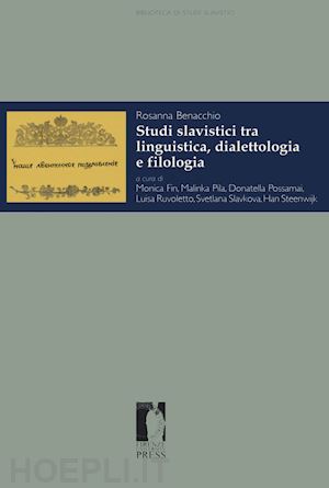 benacchio rosanna - studi slavistici tra linguistica, dialettologia e filologia