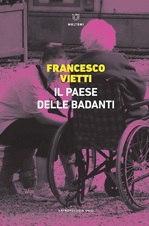 vietti francesco - il paese delle badanti