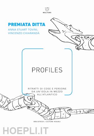 premiata ditta (stuart tovini anna; chiaranda' vincenzo) - profiles