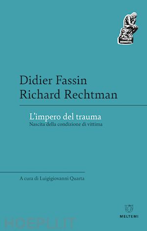 fassin didier; rechtman richard - l'impero del trauma