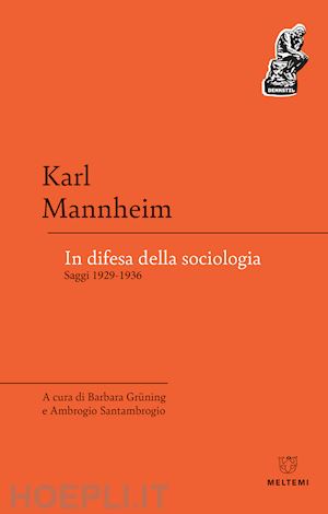 mannheim karl - in difesa della sociologia. scritti 1929-1936