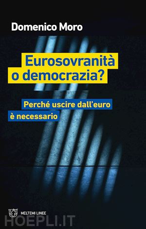 moro domenico - eurosovranita' o democrazia?