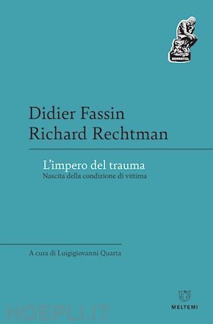 fassin didier; rechtman richard - l’impero del trauma