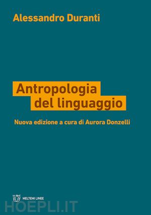 duranti alessandro; donzelli aurora (curatore) - antropologia del linguaggio
