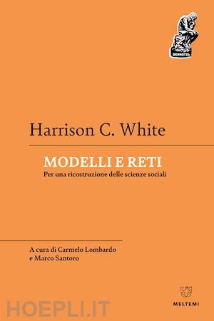 white harrison c.; lombardo c. (curatore); santoro m. (curatore) - modelli e reti