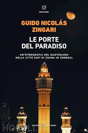 zingari guido nicolas - porte del paradiso. un'etnografia del quotidiano nella citta' sufi di touba in s