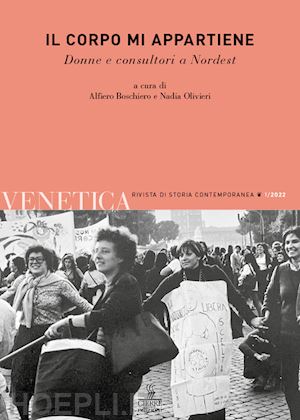 boschiero a. (curatore); olivieri n. (curatore) - venetica. annuario di storia delle venezie in eta' contemporanea (2022). vol. 1: