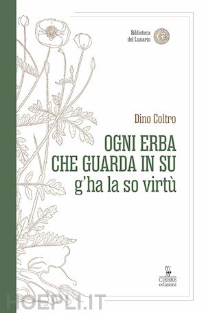 coltro dino - ogni erba che guarda in su g'ha la so virtù