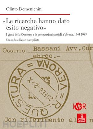 domenichini olinto - ricerche hanno dato esito negativo». i giusti della questura e le persecuzioni r