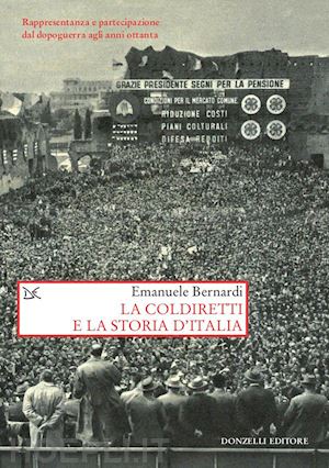 bernardi emanuele - coldiretti e la storia d'italia