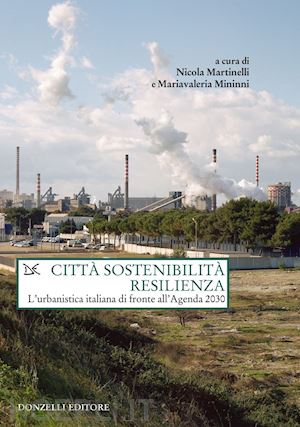 martinelli nicola; mininni mariavaleria - città sostenibilità resilienza