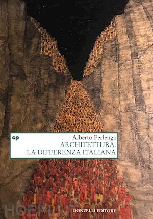 ferlenga alberto - l'architettura. la differenza italiana