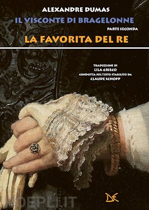 dumas alexandre - la favorita del re. il visconte di bragelonne. vol. 2