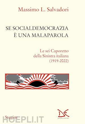 salvadori massimo l. - se socialdemocrazia e' una malaparola