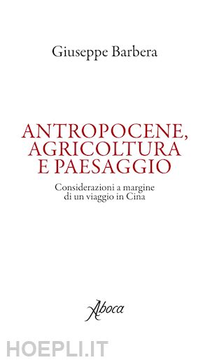 barbera giuseppe - antropocene, agricoltura e paesaggio