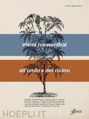 loewenthal elena - all'ombra del ricino