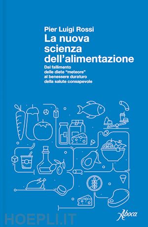 rossi pier luigi - la nuova scienza dell'alimentazione