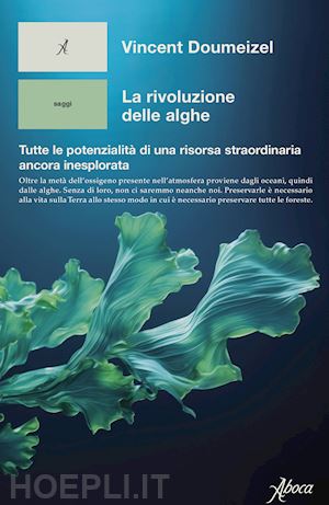 doumeizel vincent - la rivoluzione delle alghe