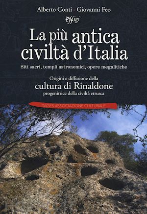 conti alberto; feo giovanni - la piu' antica civilta' d'italia