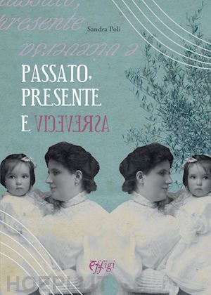 poli sandra - passato, presente e viceversa