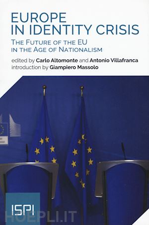 altomonte c.(curatore); villafranca a.(curatore) - europe in identity crisis. the future of the eu in the age of nationalism