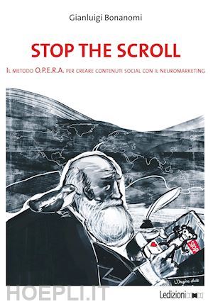 bonanomi gianluigi - stop the scroll. il metodo o.p.e.r.a