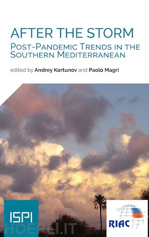 kortunov a. (curatore); magri p. (curatore) - after the storm. post-pandemic trends in the southern mediterranean