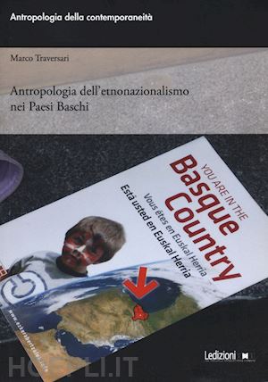 traversari marco - antropologia dell'etnonazionalismo nei paesi baschi