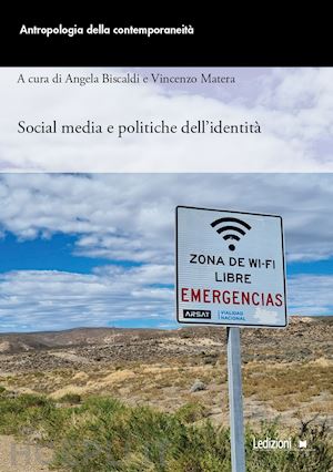 biscaldi a. (curatore); matera v. (curatore) - social media e politiche dell'identita'