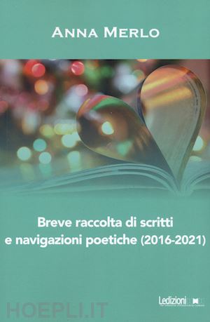 merlo anna - breve raccolta di scritti e navigazioni poetiche (2016-2021)