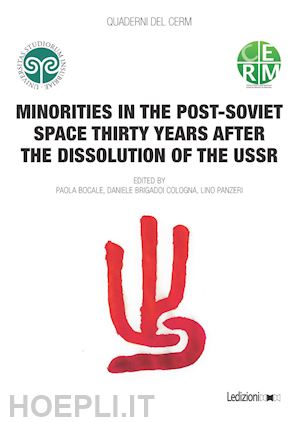 bocale p. (curatore); brigadoi cologna d. (curatore); panzeri l. (curatore) - minorities in the post-soviet space thirty years after the dissolution of the us