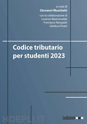 moschetti giovanni - codice tributario per studenti 2023