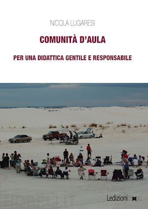 lugaresi nicola - comunità d'aula. per una didattica gentile e responsabile