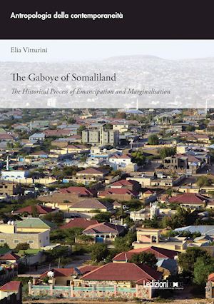 vitturini elia - the gaboye of somaliland. the historical process of emancipation and marginalisation