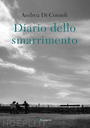 di consoli andrea - diario dello smarrimento