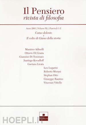  - il pensiero. rivista di filosofia (2001). vol. 40: caino dolente. il volto di giano della storia