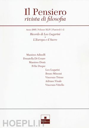  - il pensiero. rivista di filosofia (2005). vol. 44: ricordo di leo lugarini-l'europa e il sacro