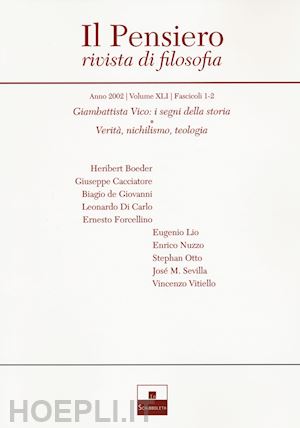  - il pensiero. rivista di filosofia (2002). vol. 41: giambattista vico: i segni della storia-verità, nichilismo, teologia
