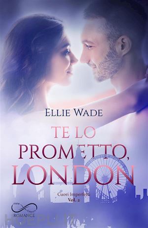 ellie wade - te lo prometto, london