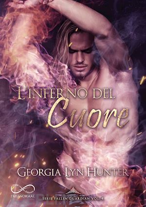 hunter georgia lyn - l'inferno del cuore. fallen guardian. vol. 4