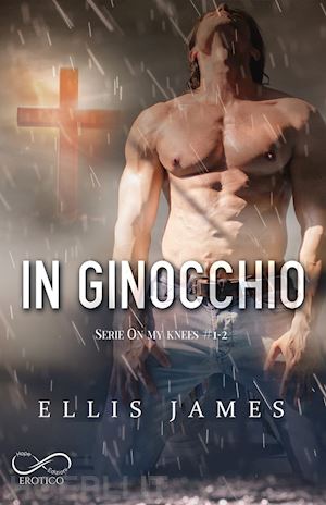 james ellis - in ginocchio. on my knees. vol. 1,2