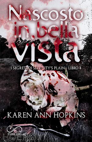 hopkins karen ann - nascosto in bella vista. i segreti di serenity's plain. vol. 4