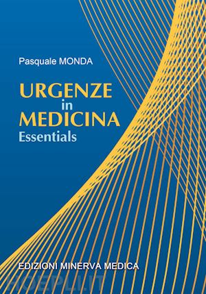 monda pasquale - urgenze in medicina. essentials