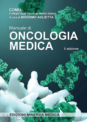 aglietta massimo (curatore); comu (curatore) - manuale di oncologia medica