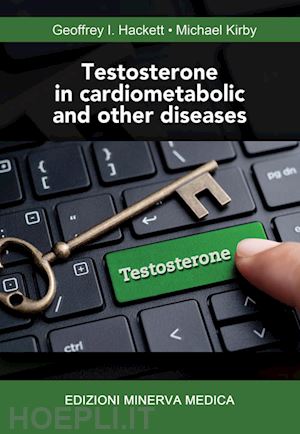 hackett geoffrey i.; kirby michael - testosterone in cardiometabolic and other diseases